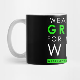 I Wear Green For My Wife - Gastroparesis Mug